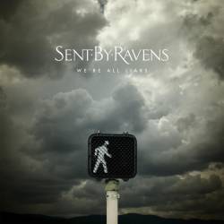 Sent By Ravens : We're All Liars